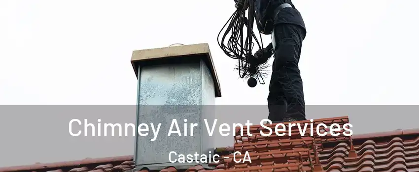  Chimney Air Vent Services Castaic - CA