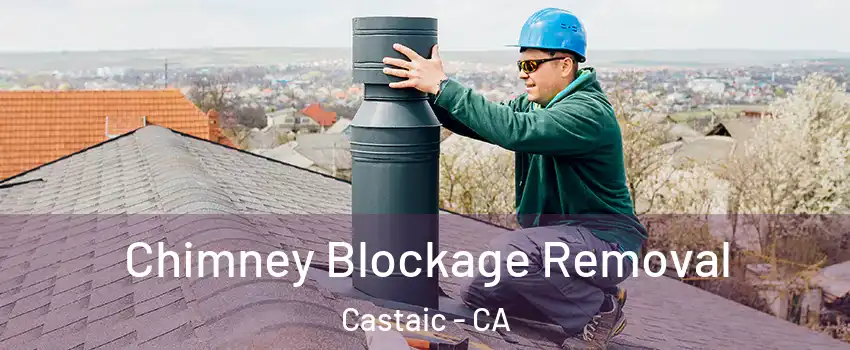  Chimney Blockage Removal Castaic - CA