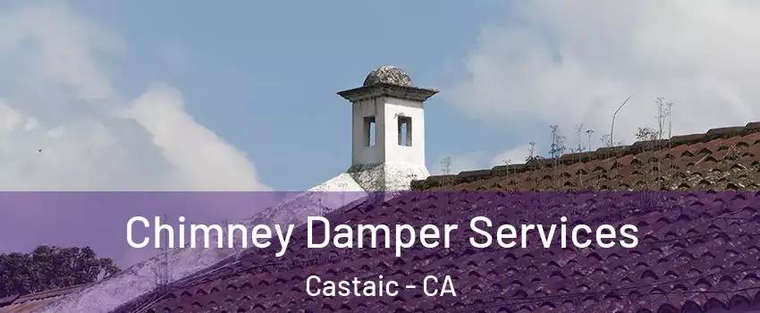  Chimney Damper Services Castaic - CA