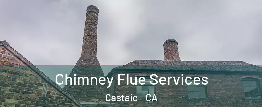  Chimney Flue Services Castaic - CA