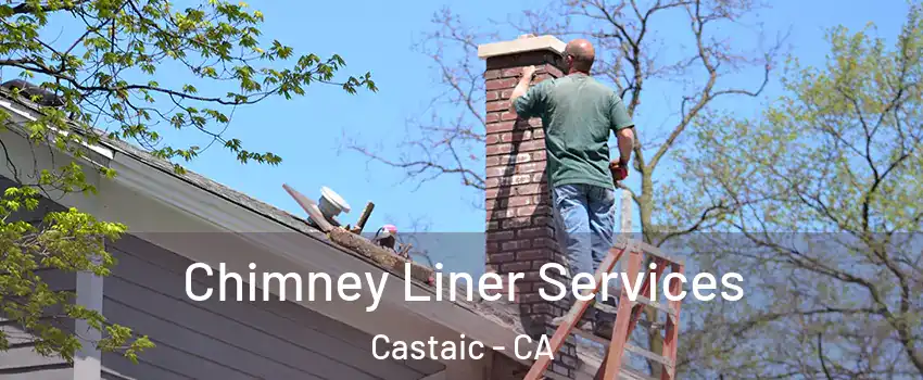  Chimney Liner Services Castaic - CA