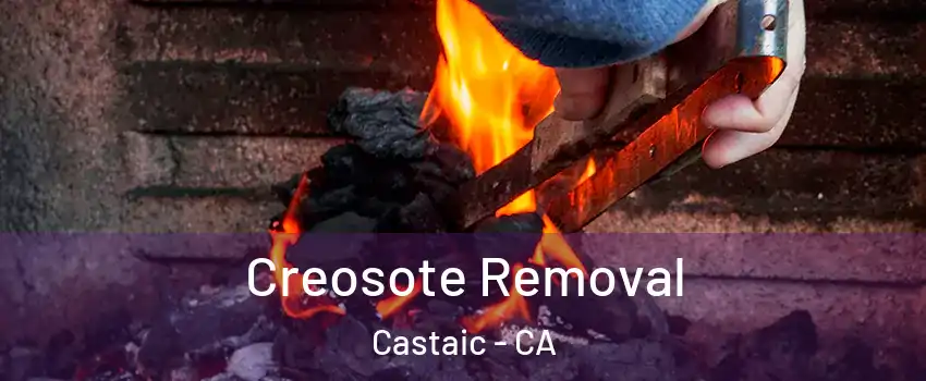  Creosote Removal Castaic - CA