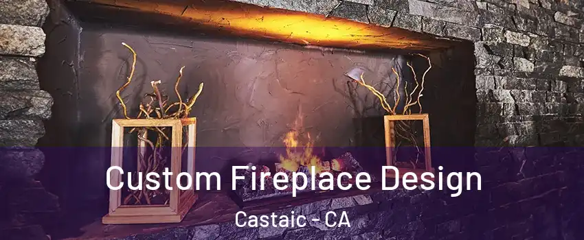  Custom Fireplace Design Castaic - CA