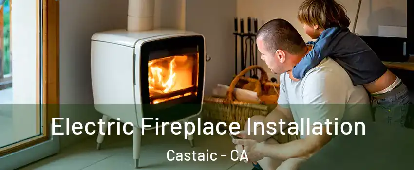  Electric Fireplace Installation Castaic - CA