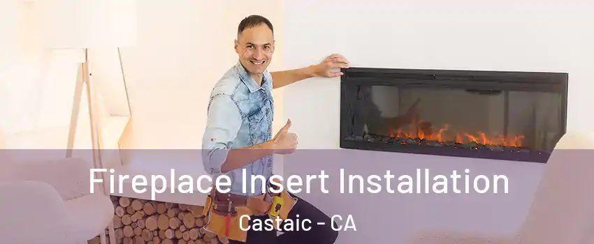  Fireplace Insert Installation Castaic - CA
