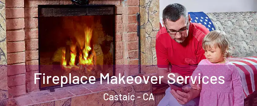 Fireplace Makeover Services Castaic - CA