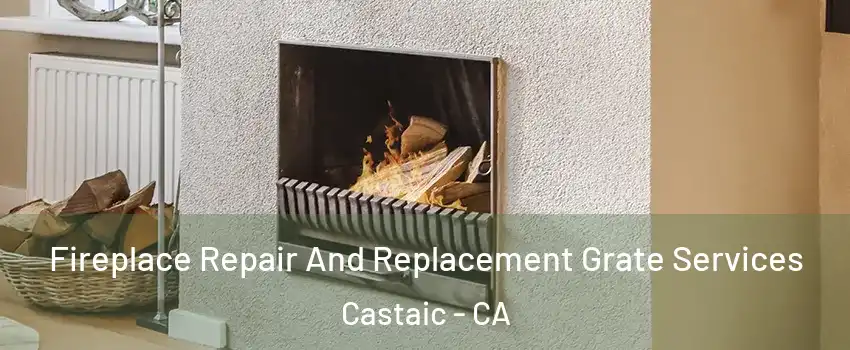  Fireplace Repair And Replacement Grate Services Castaic - CA