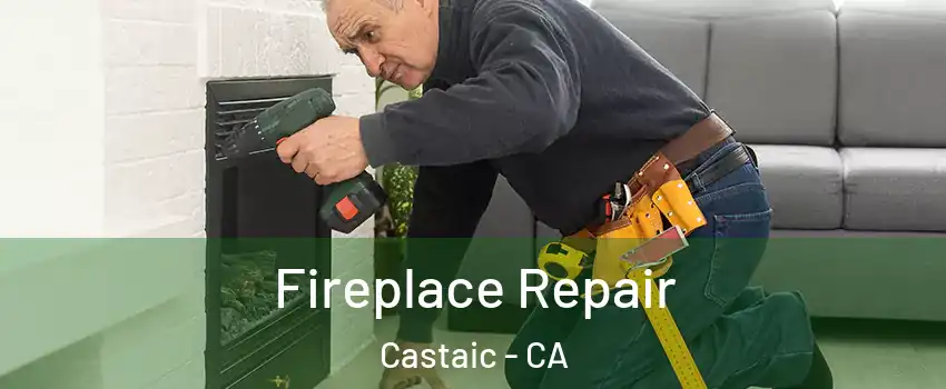  Fireplace Repair Castaic - CA