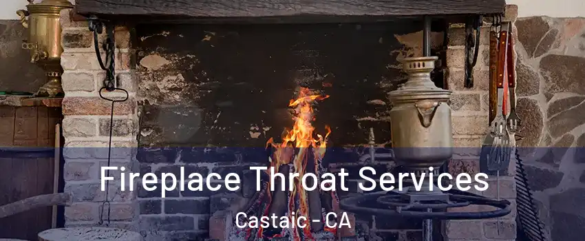 Fireplace Throat Services Castaic - CA