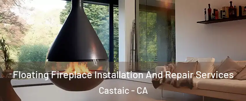  Floating Fireplace Installation And Repair Services Castaic - CA