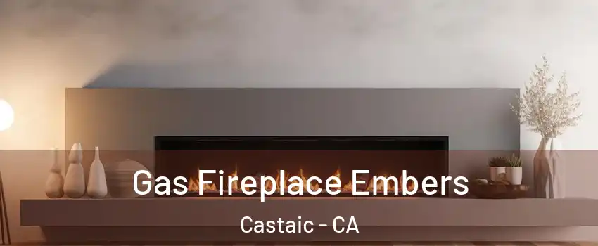  Gas Fireplace Embers Castaic - CA