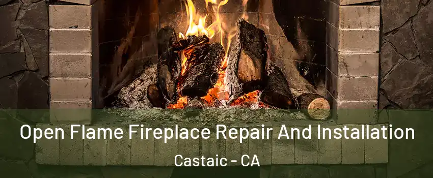  Open Flame Fireplace Repair And Installation Castaic - CA