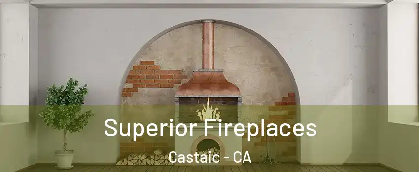  Superior Fireplaces Castaic - CA
