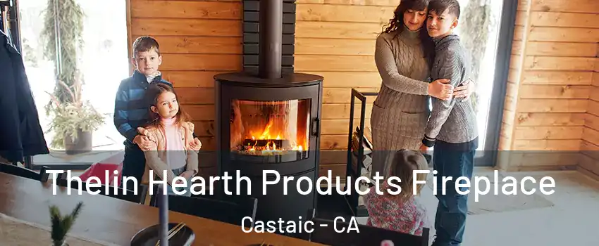  Thelin Hearth Products Fireplace Castaic - CA