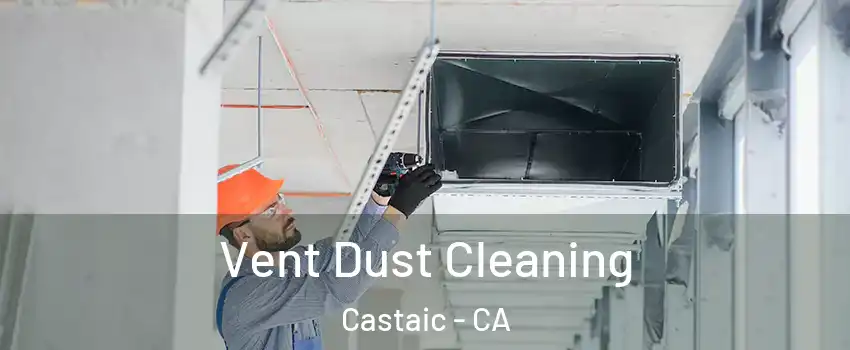  Vent Dust Cleaning Castaic - CA