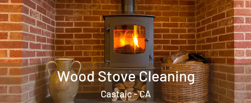 Wood Stove Cleaning Castaic - CA